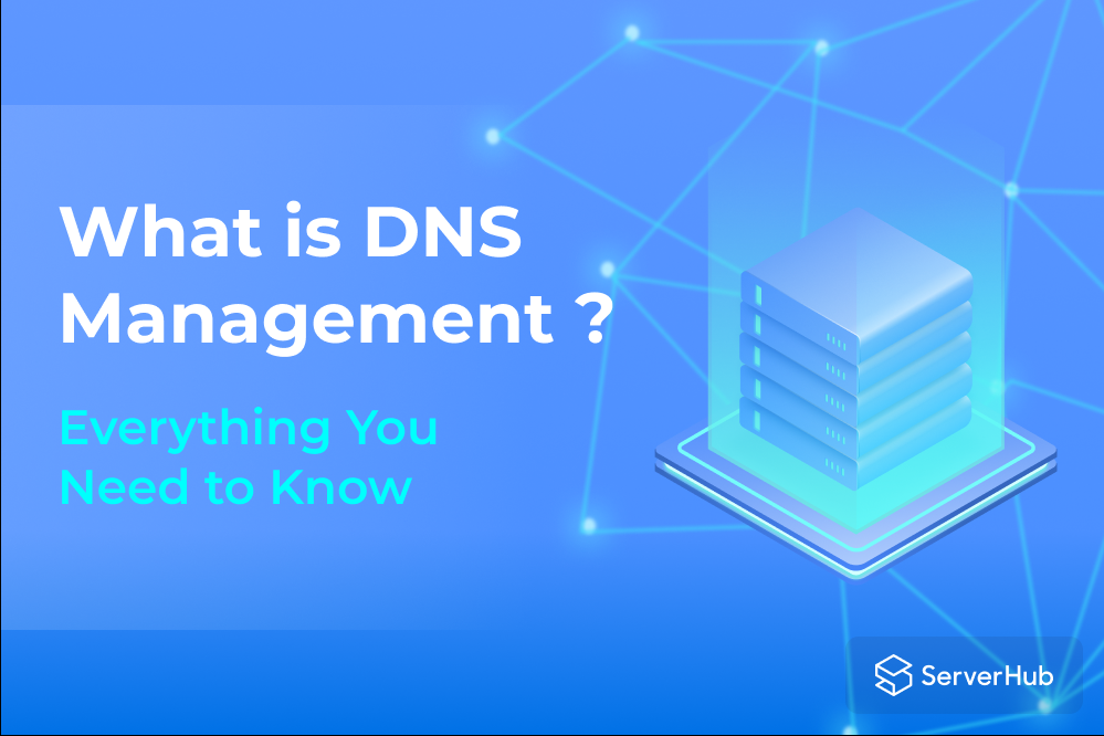/content/images/2021/05/What-is-DNS-Management-Everything-You-Need-to-Know.png